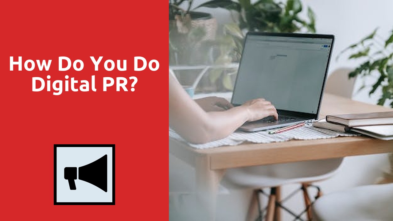 How Do You Do Digital PR?