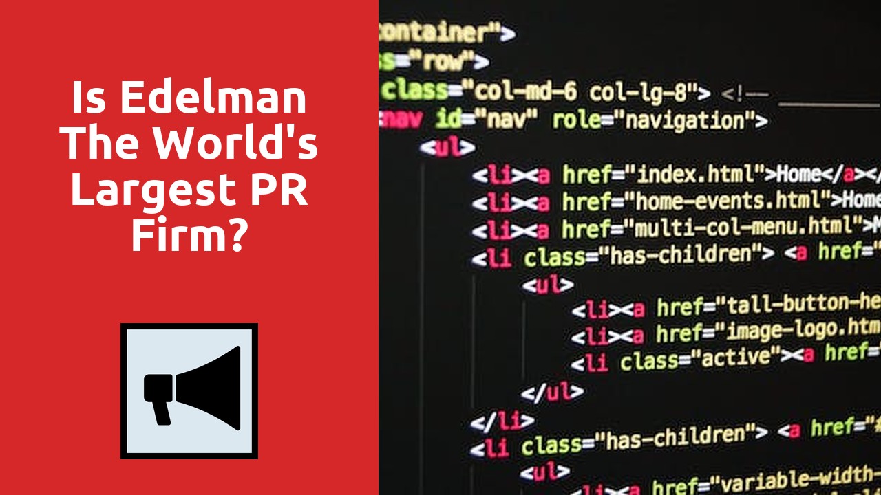 Is Edelman The World’s Largest PR Firm?